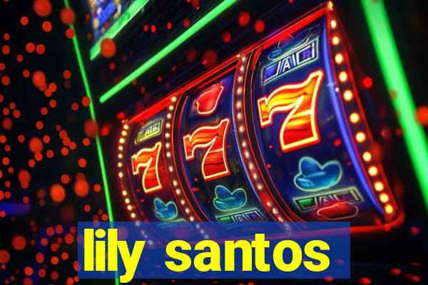 lily santos